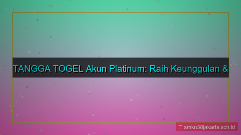 tampilan TANGGA TOGEL fasilitas akun platinum