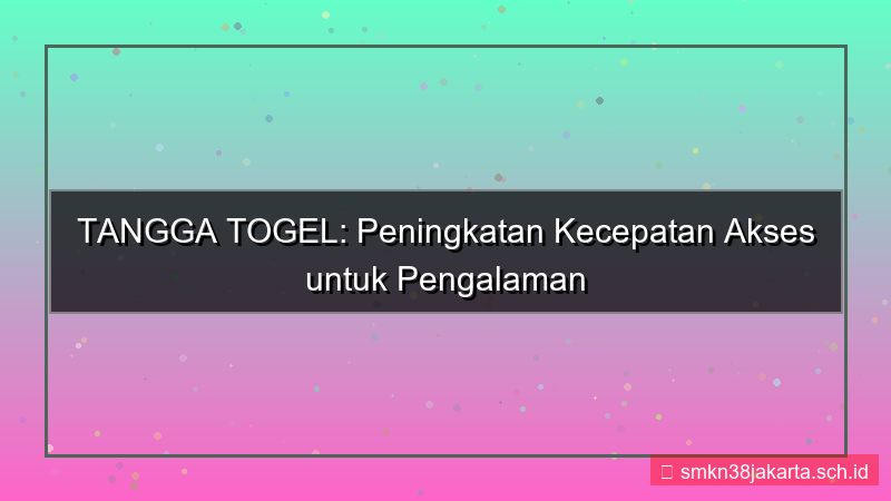 TANGGA TOGEL kecepatan akses meningkat