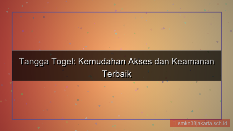 gambar TANGGA TOGEL kemudahan akses tanggatogel
