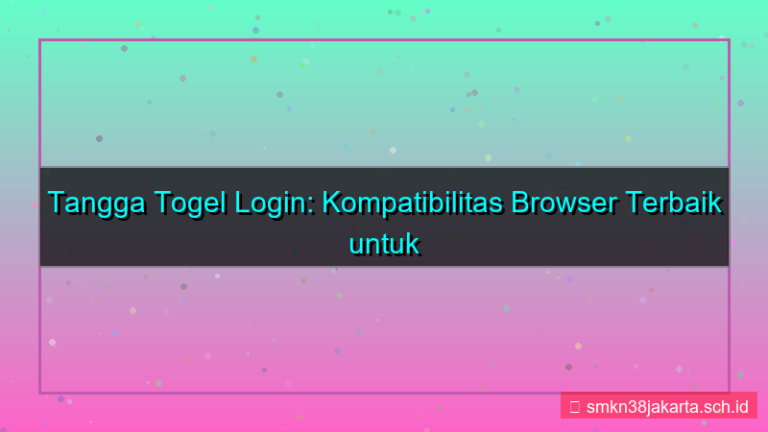 TANGGA TOGEL kompatibilitas browser login