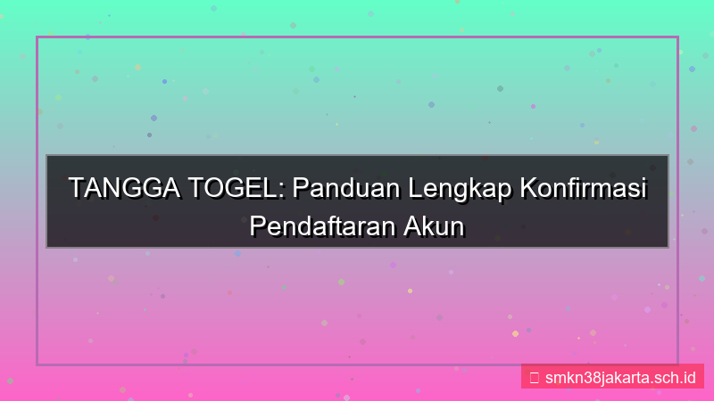 TANGGA TOGEL konfirmasi pendaftaran