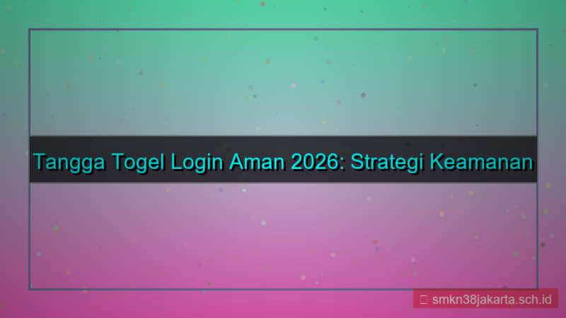 ilustrasi TANGGA TOGEL login aman 2026