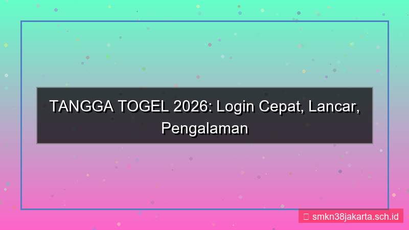 TANGGA TOGEL login cepat dan lancar 2026