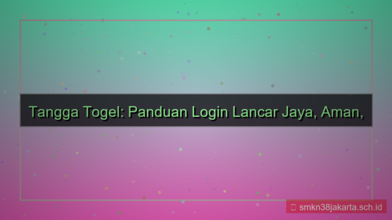 konten TANGGA TOGEL login lancar jaya