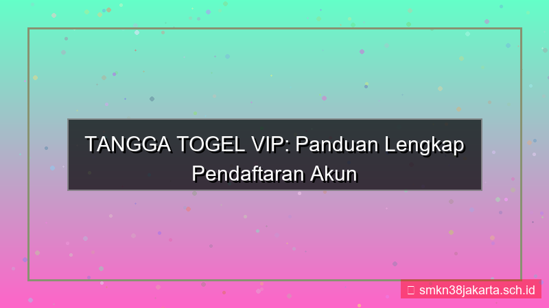 TANGGA TOGEL pendaftaran akun vip