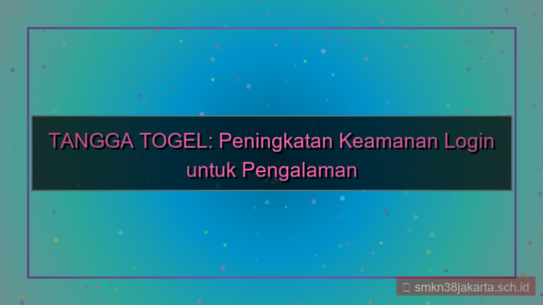 tampilan TANGGA TOGEL peningkatan keamanan login