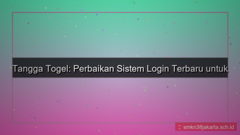 tampilan TANGGA TOGEL perbaikan sistem login