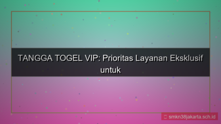 konten TANGGA TOGEL prioritas layanan vip