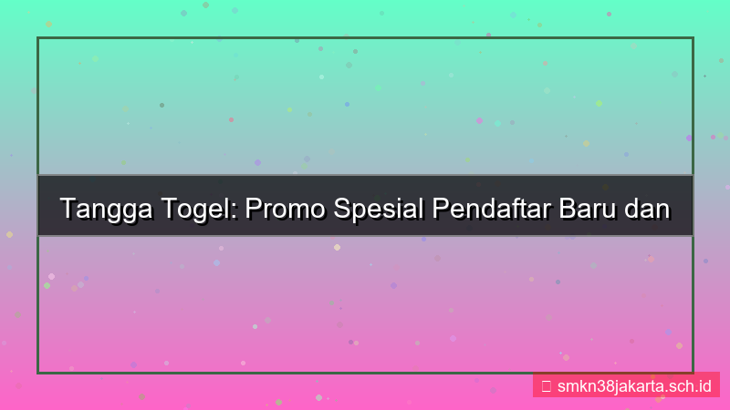 konten TANGGA TOGEL promo khusus pendaftar baru