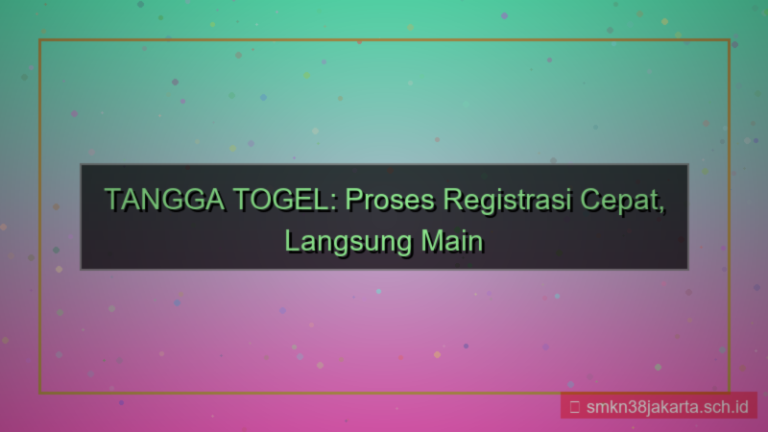 konten TANGGA TOGEL proses registrasi cepat