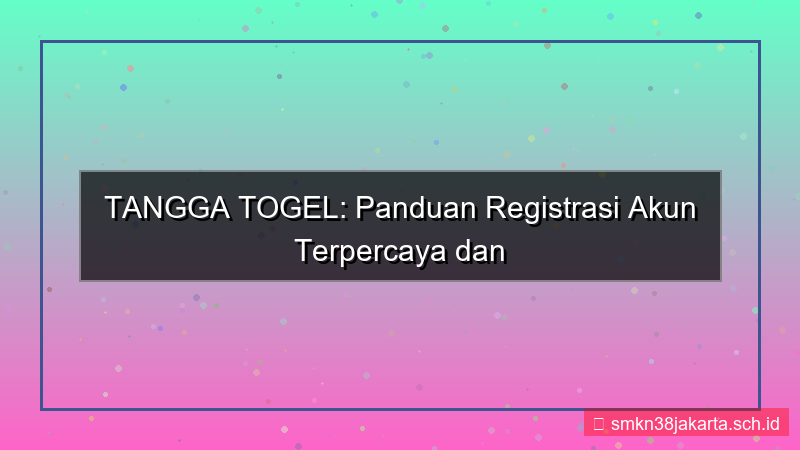 tampilan TANGGA TOGEL registrasi akun terpercaya