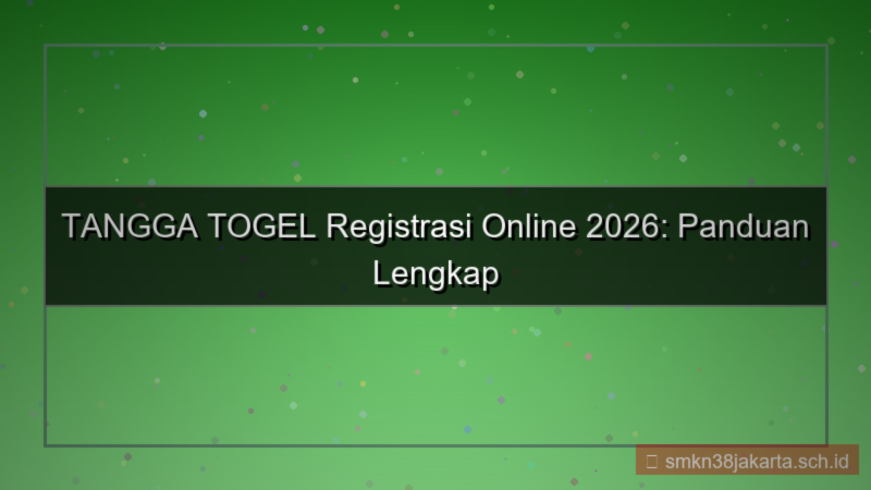 tampilan TANGGA TOGEL registrasi online 2026