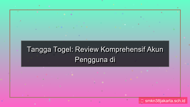 TANGGA TOGEL review akun tanggatogel
