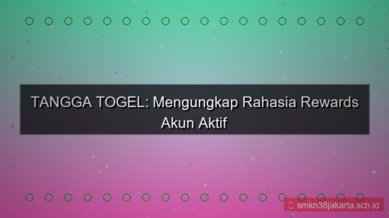 TANGGA TOGEL rewards akun aktif