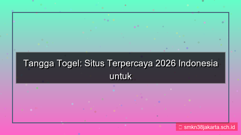 TANGGA TOGEL situs terpercaya 2026 indonesia