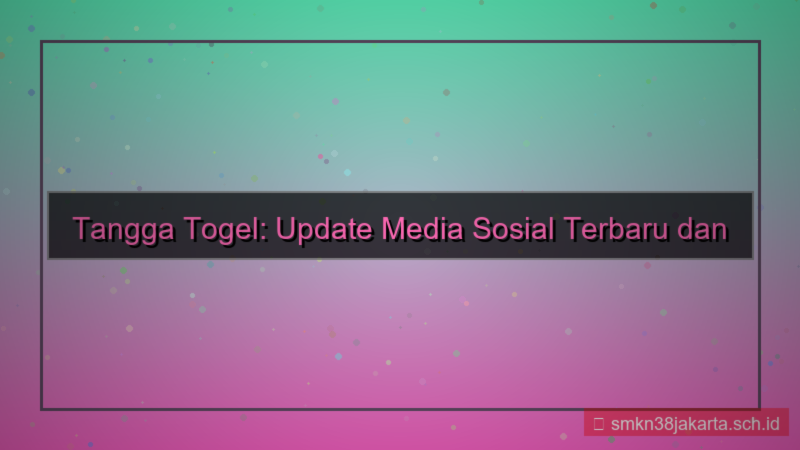 konten TANGGA TOGEL sosial media update