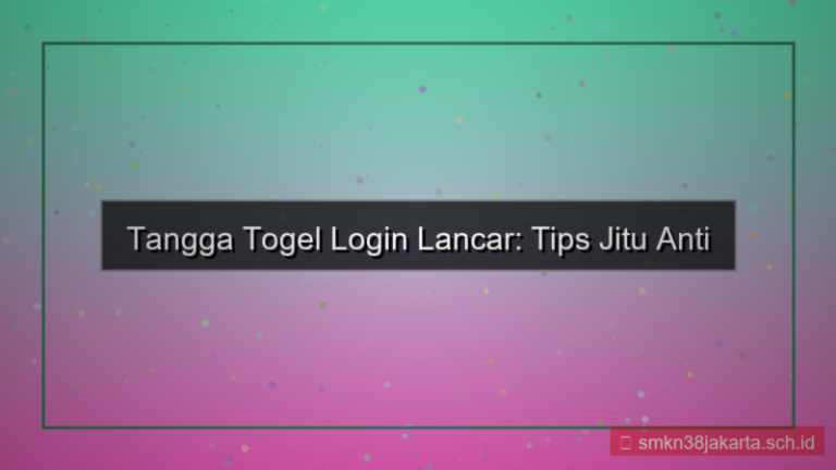 TANGGA TOGEL tips login lancar