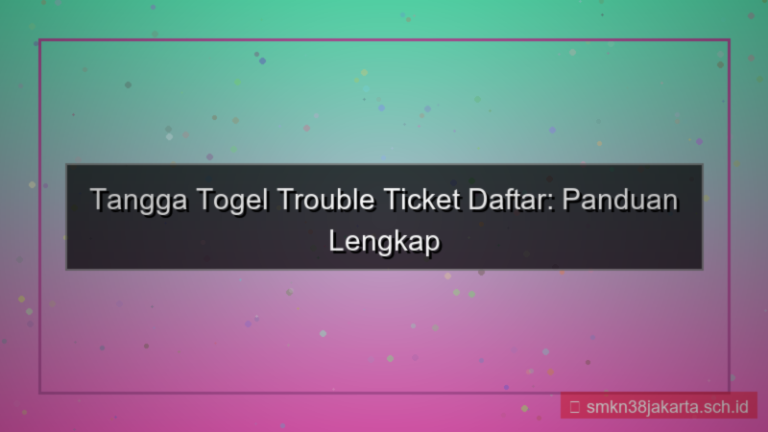 TANGGA TOGEL trouble ticket daftar