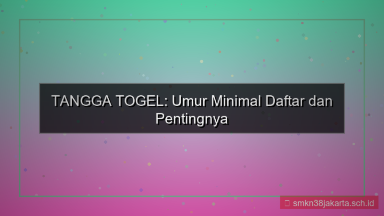 konten TANGGA TOGEL umur minimal daftar