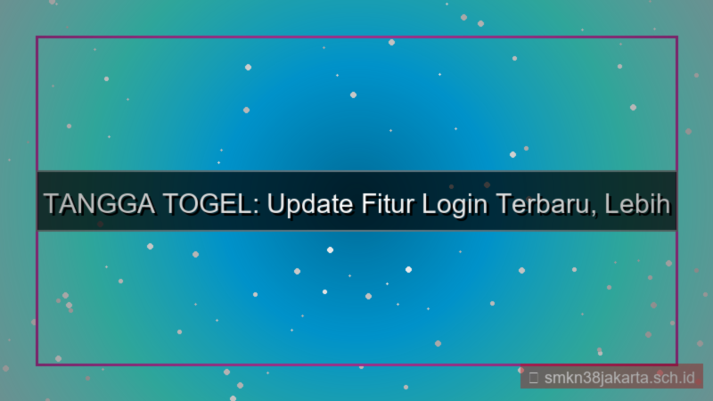 TANGGA TOGEL update fitur login