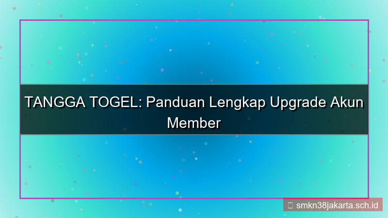 TANGGA TOGEL upgrade akun member