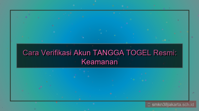 tampilan TANGGA TOGEL verifikasi akun resmi