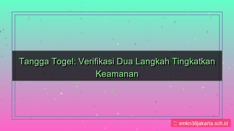 TANGGA TOGEL verifikasi dua langkah
