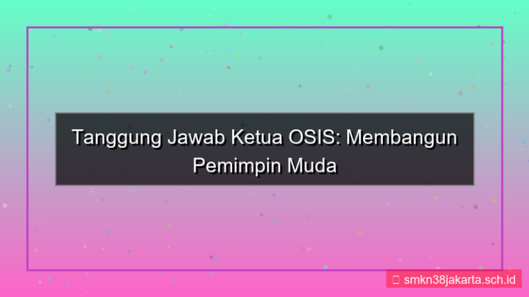 visual tanggung jawab ketua osis