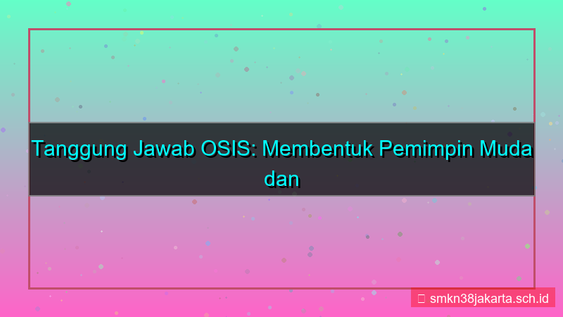 gambar tanggung jawab osis