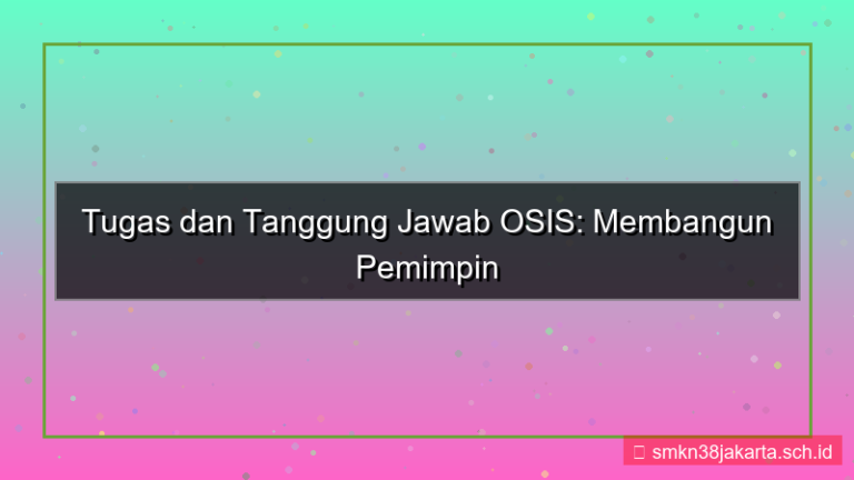 visual tugas dan tanggung jawab osis