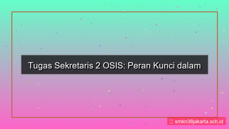 visual tugas sekretaris 2 osis