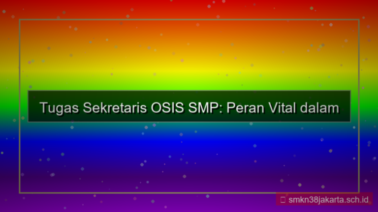 konten tugas sekretaris osis smp