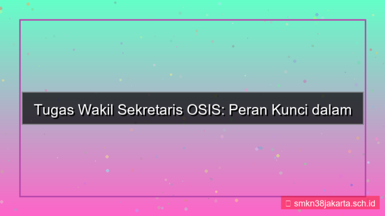 tugas wakil sekretaris osis
