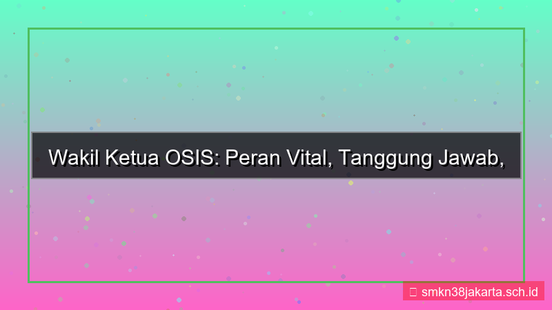 wakil ketua osis