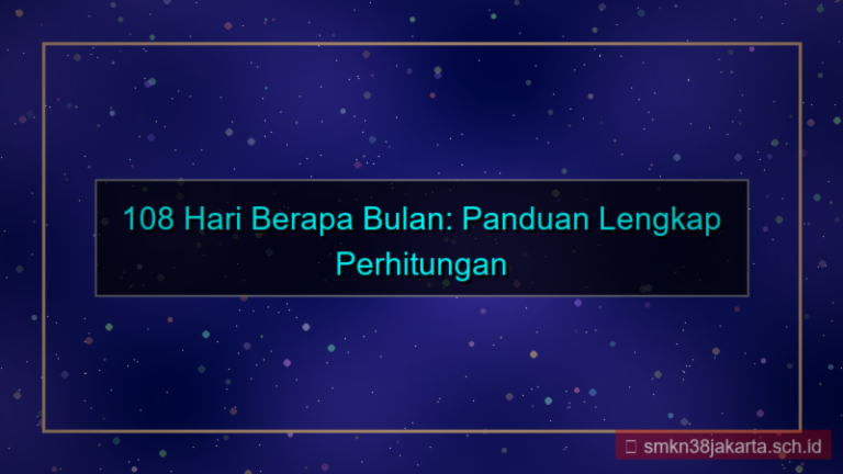 tampilan 108 hari berapa bulan