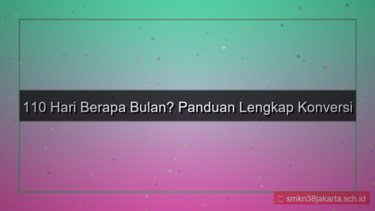 konten 110 hari berapa bulan