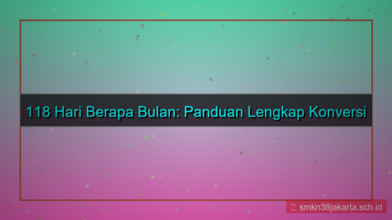 118 hari berapa bulan