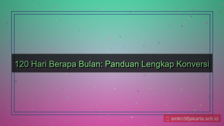 visual 120 hari berapa bulan