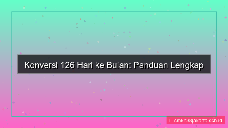 visual 126 hari berapa bulan