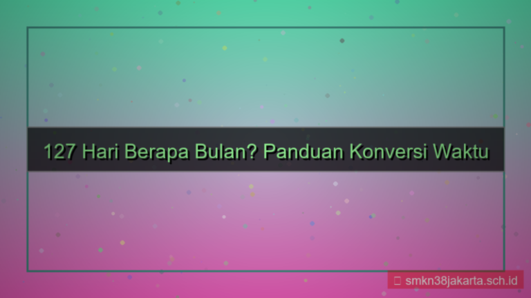 konten 127 hari berapa bulan