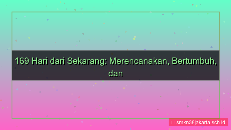 tampilan 169 hari dari sekarang