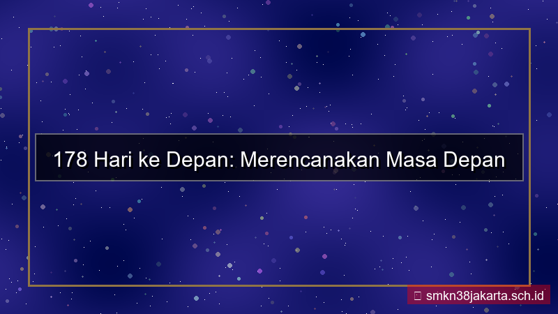 178 hari dari sekarang