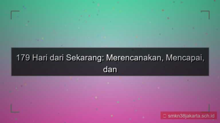 visual 179 hari dari sekarang