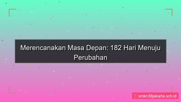 visual 182 hari dari sekarang