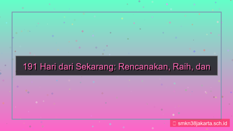 191 hari dari sekarang