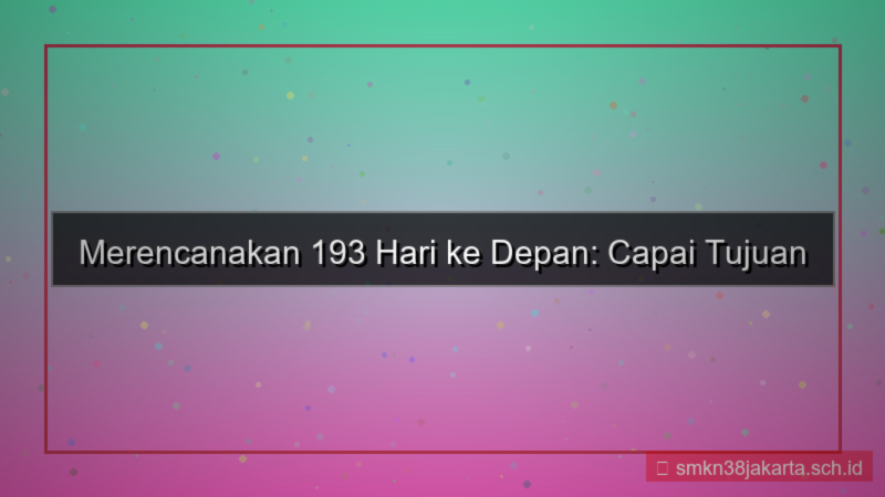 193 hari dari sekarang