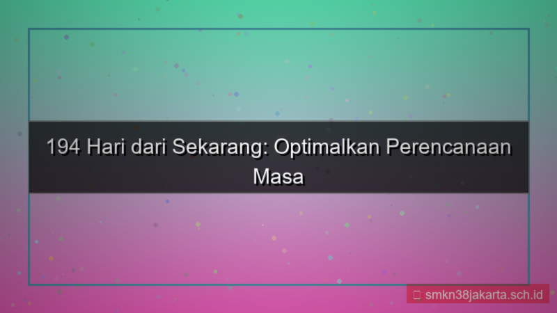 desain 194 hari dari sekarang