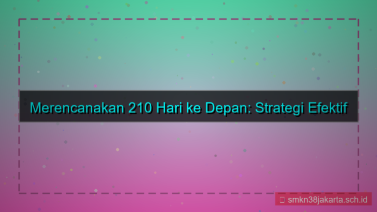 210 hari dari sekarang
