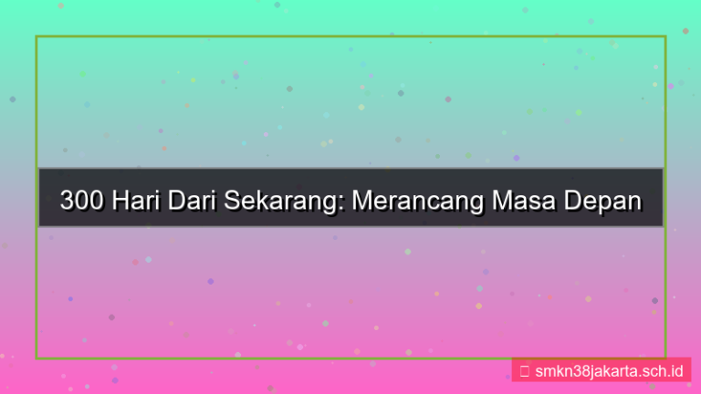 300 hari dari sekarang