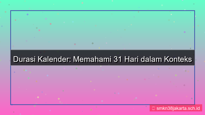 desain 31 hari berapa bulan